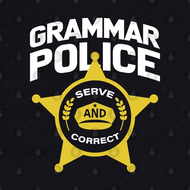 Grammar Police to Serve and Correct by BramCrye